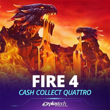 Fire 4: Cash Collect Quattro