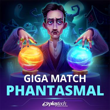 Giga Match Phantasmal